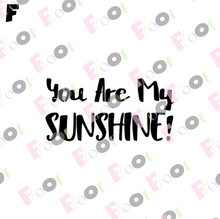 Load image into Gallery viewer, You Are My Sunshine Stencil