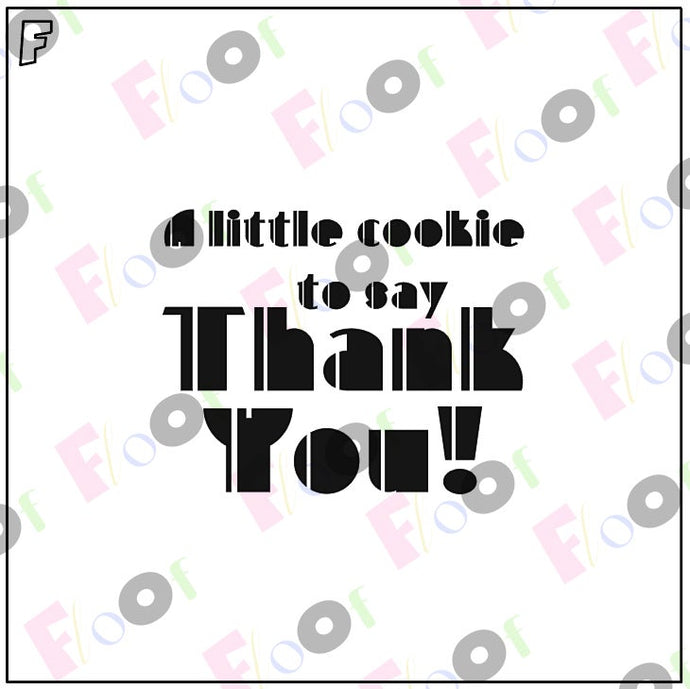 A Little Cookie To Say Thank You Stencil
